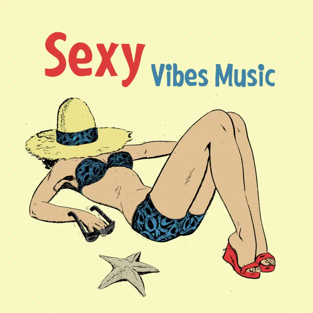 Sexy Vibes Music – Summer Love, Party Dancefloor, Ibiza Beach Music, Sounds to Have Fun