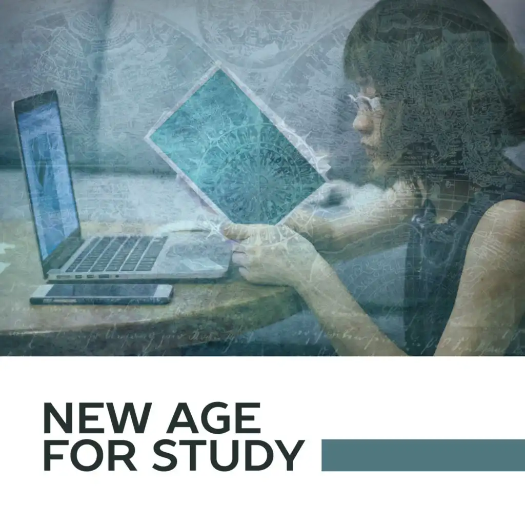 New Age for Study – New Age Music for Learning, Calm Down, Relax & Keep Focus on the Task