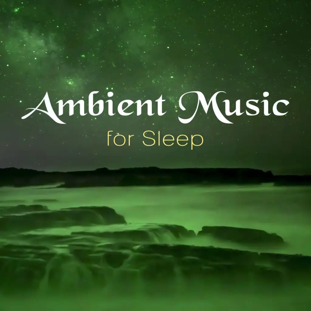 Ambient Music for Sleep - Sleep Music, Natural Music, Easy Listening, Sleep Therapy, Relaxing Deep Sleep