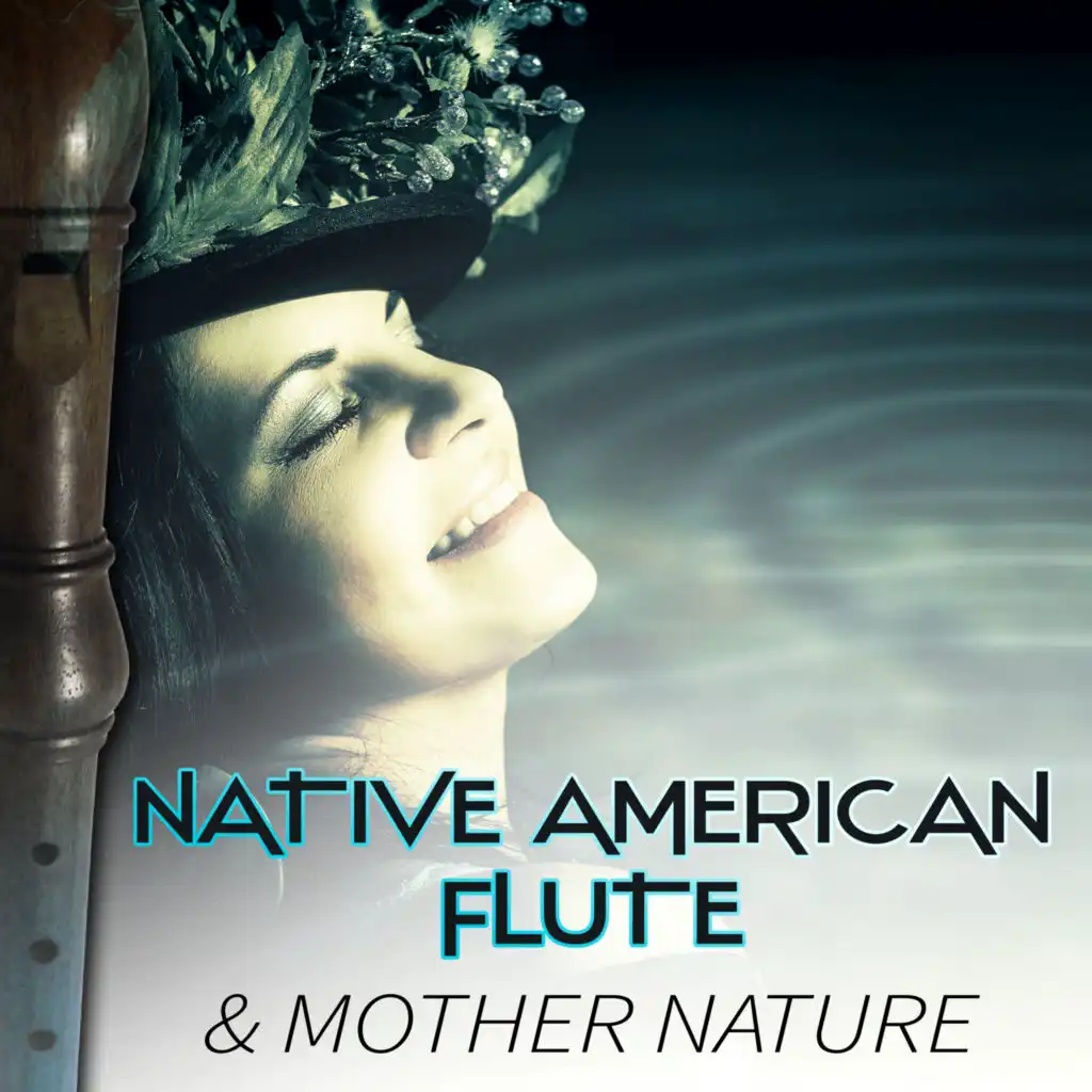 Native American Flute & Mother Nature – Relaxing Sounds of Nature for Massage, Sleep, Meditation, Reiki Healing, Spa & Yoga