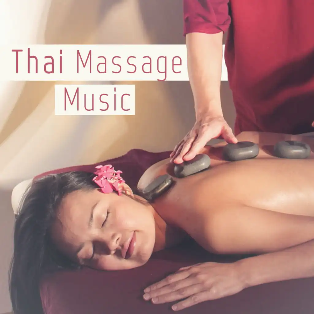 Thai Massage Music – Relaxing Asian Music for Massage Therapy, Beauty Treatments, Spa, Wellness