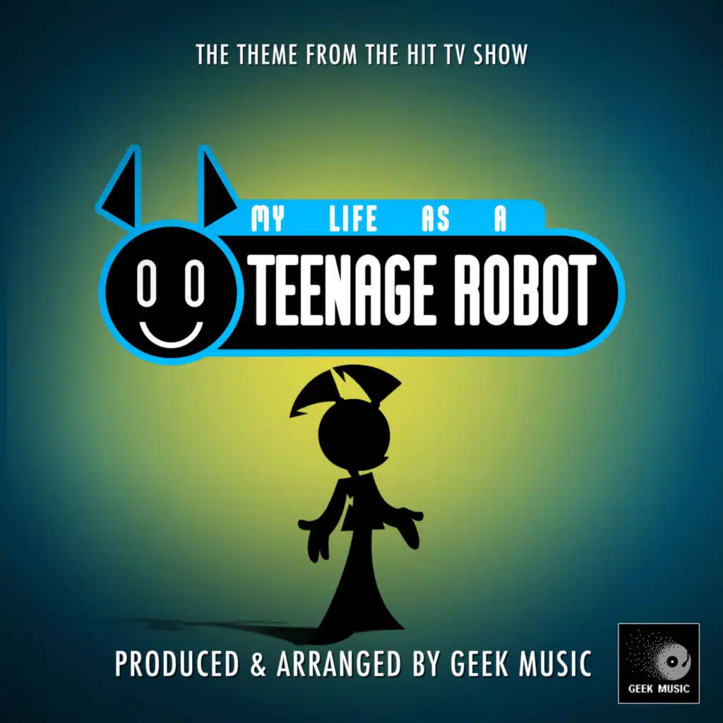 My Life As A Teenage Robot Main Theme (From "My Life As A Teenage Robot ")