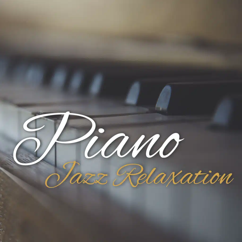 Piano Jazz Relaxation – Soft Jazz Melodies to Calm Down, Peaceful Music to Rest, Easy Listening