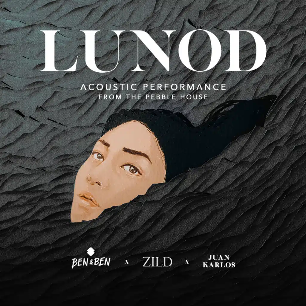 Lunod (Acoustic Performance from the Pebble House) [feat. Zild & Juan Karlos]