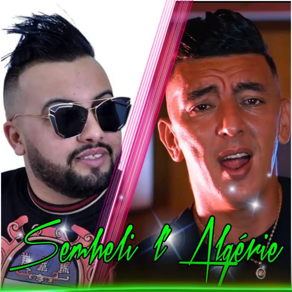 Semheli l'Algérie (feat. Cheb Mustapha)