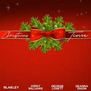 Christmas Time (feat. Deanna Dixon, Blakley & Ashly Williams)