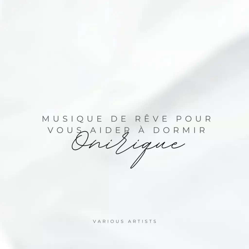 Onirique: Musique de rêve pour vous aider à dormir