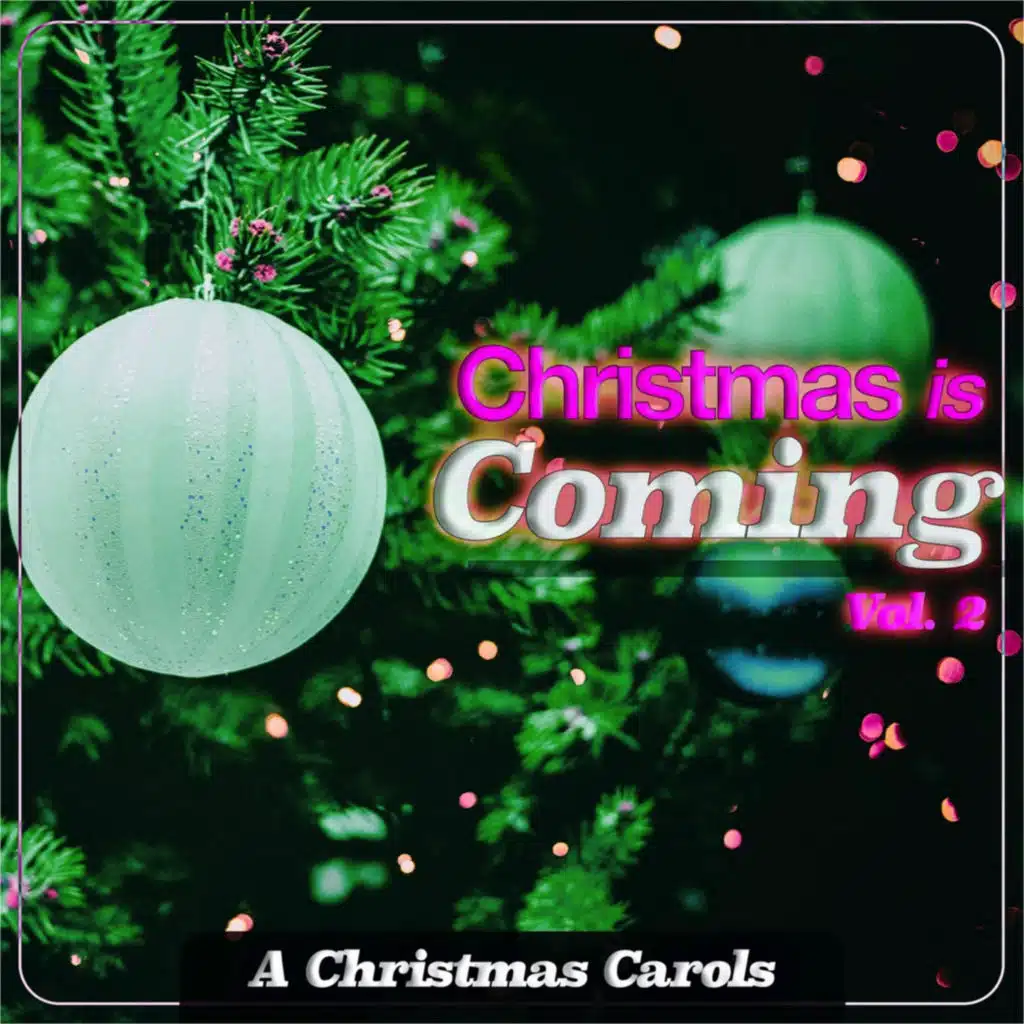 Christmas Is Coming, Vol. 2 (A Christmas Carols)