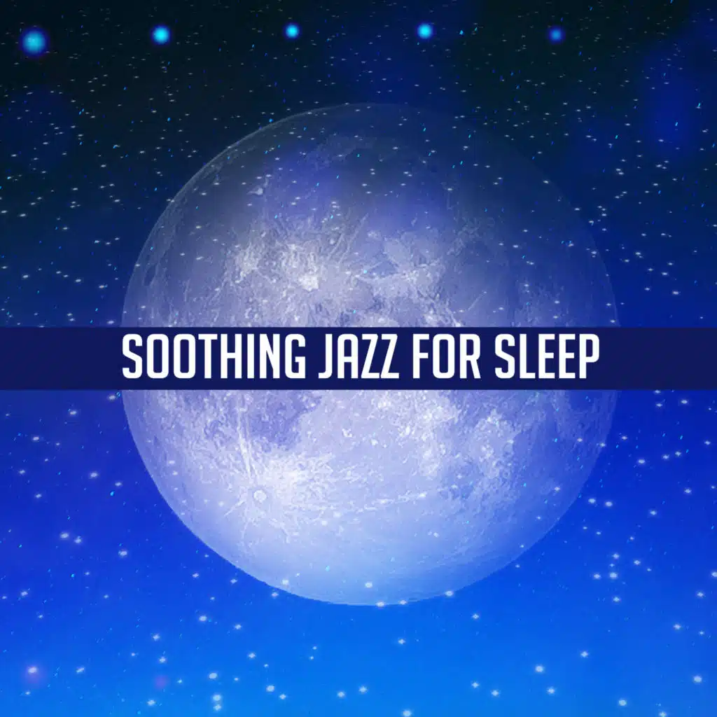 Soothing Jazz for Sleep – Instrumental Music for Bed, Healing, Rest, Piano Relaxation, Soft Saxophone, Restful Sleep, Calm Jazz
