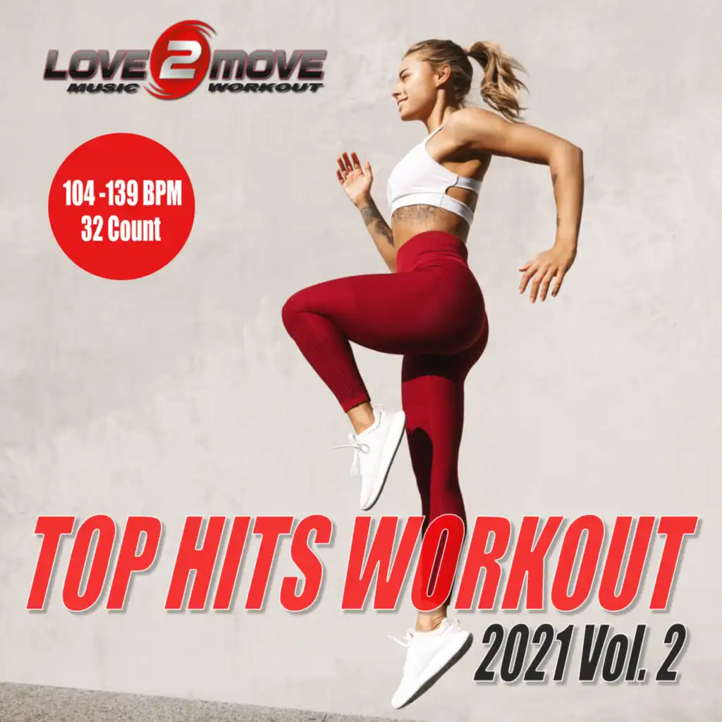 Top Hits Workout 2021, Vol. 2 (104-139 BPM Unmixed Tracks - Phrased 32 Count)