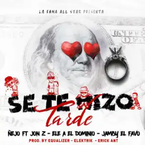 Se Te Hizo Tarde (feat. Ele A, Jon Z & Jamby El Favo)