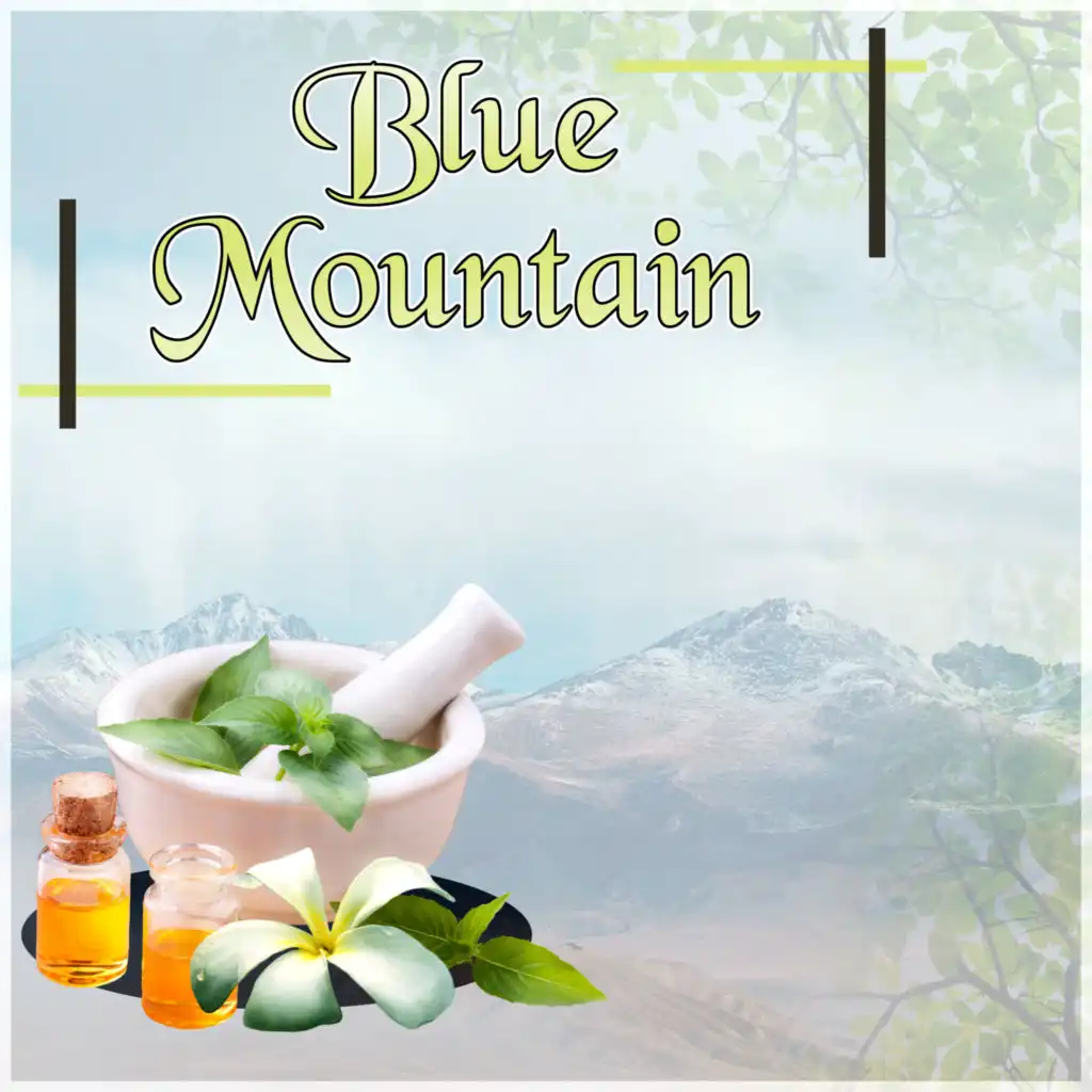 Blue Mountain – Relaxing Music for Massage, New Age & Healing, Serenity Spa Music for Relaxation Meditation