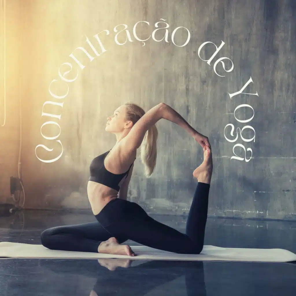 Concentração de Yoga: Música Suave de Meditação para Poder da Mente e o Relaxamento do Corpo