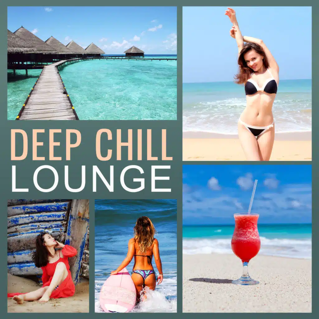 Deep Chill Lounge – Relaxation Chillout Music, Soft Chill, Beach Lounge
