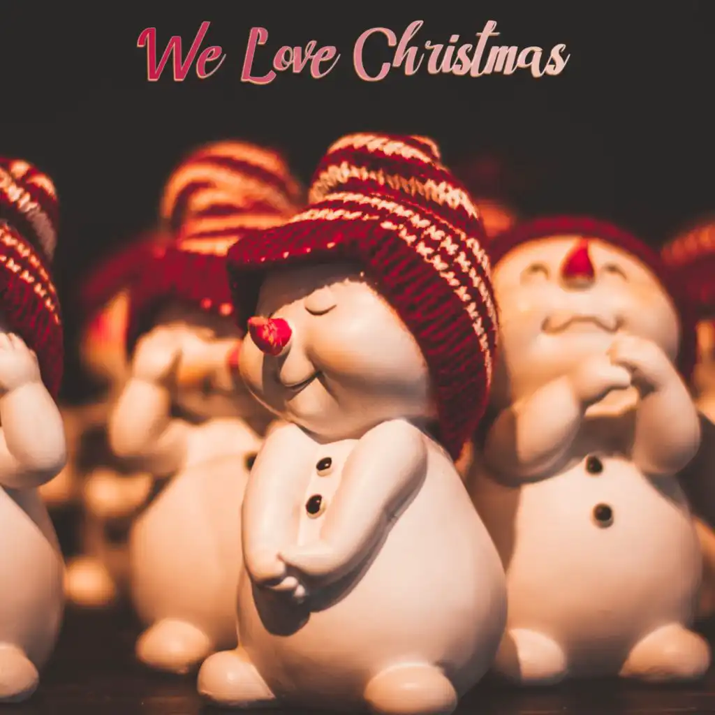 We Love Christmas!