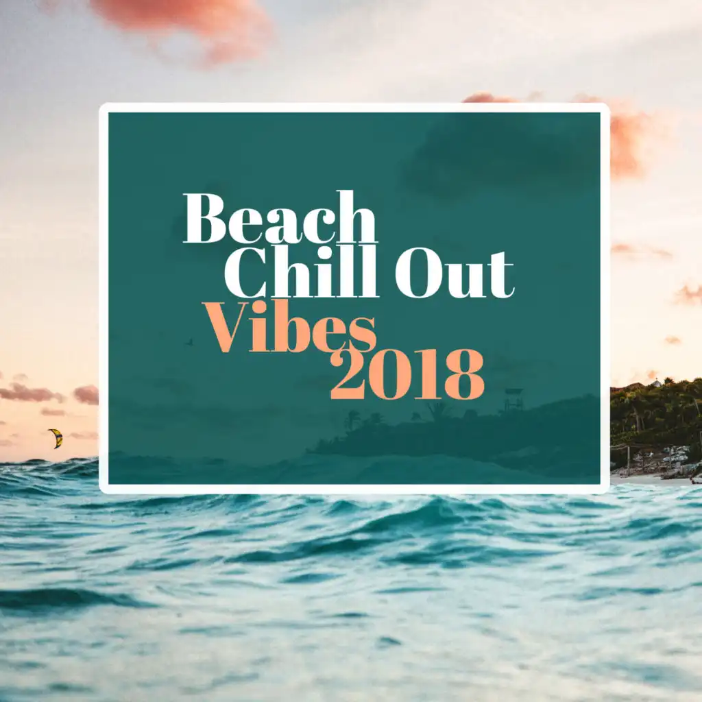 Beach Chill Out Vibes 2018