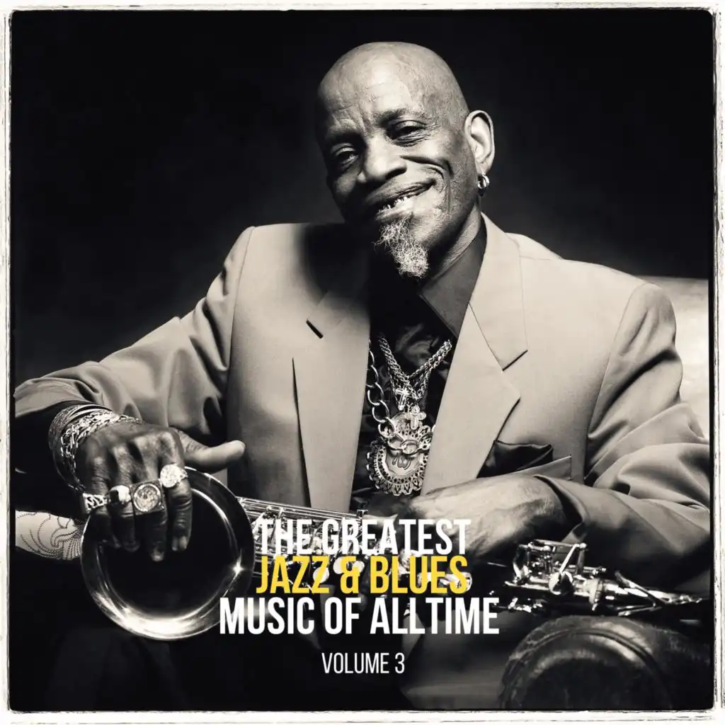 The Greatest Jazz & Blues Music of Alltime, Vol. 3
