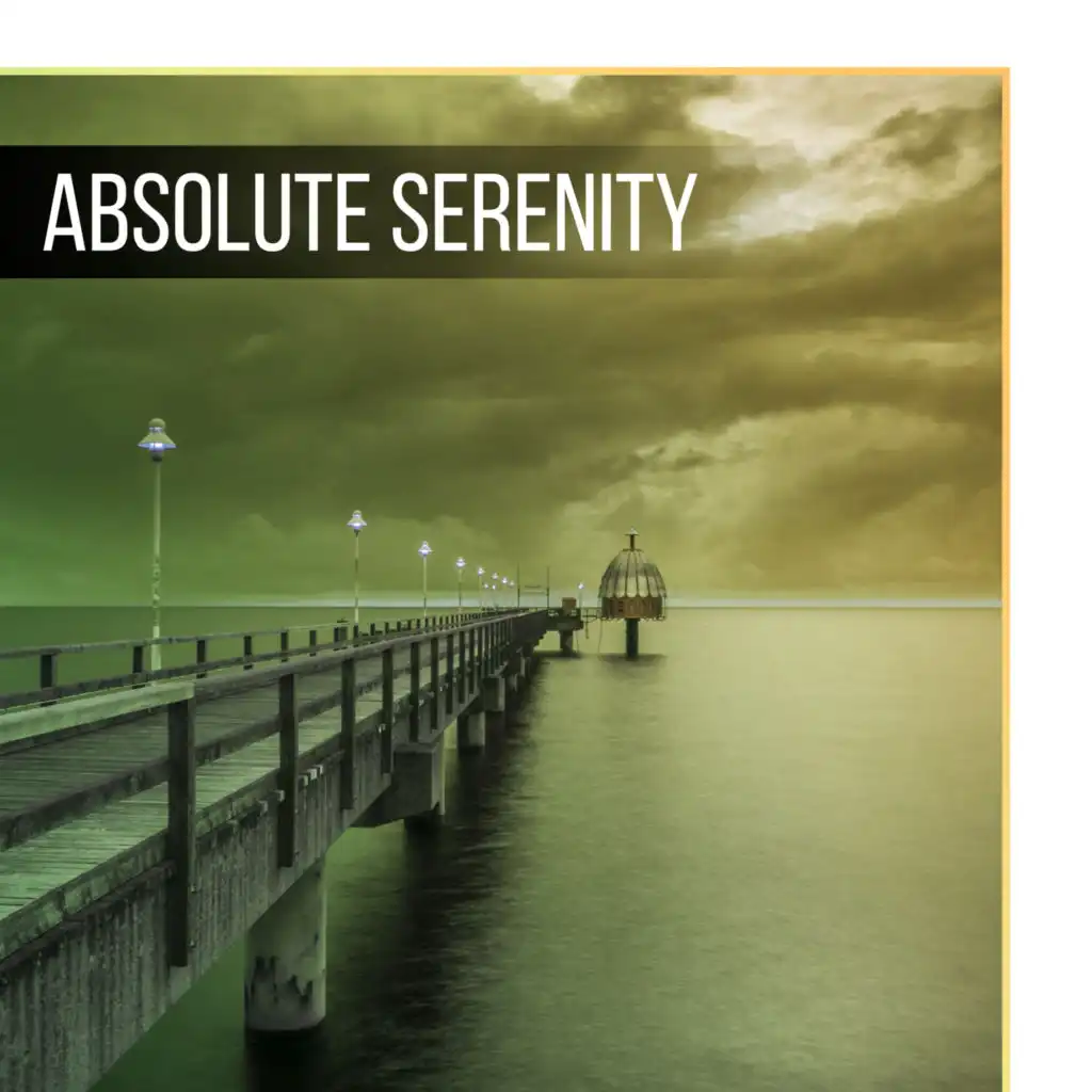 Absolute Serenity - Fantastic Leisure, Rest in Peace, Quiet Moments in House, Natural Calm Sounds