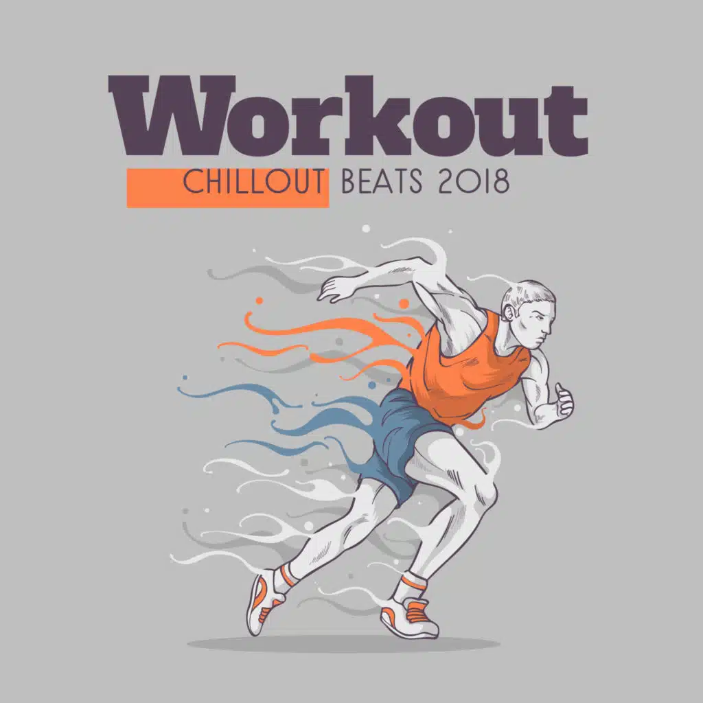 Workout Chillout Beats 2018