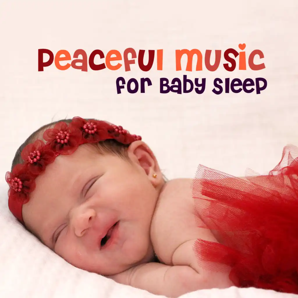 Peaceful Music for Baby Sleep – Calm Down Your Baby, Peaceful Night Sounds, Sleep All Night, Baby Lullabies