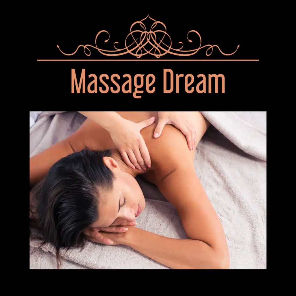 Massage Dream – Soft Music for Spa, Healing Water, Nature Sounds for Relief, Calmness, Relaxation Wellness, Anti Stress Music