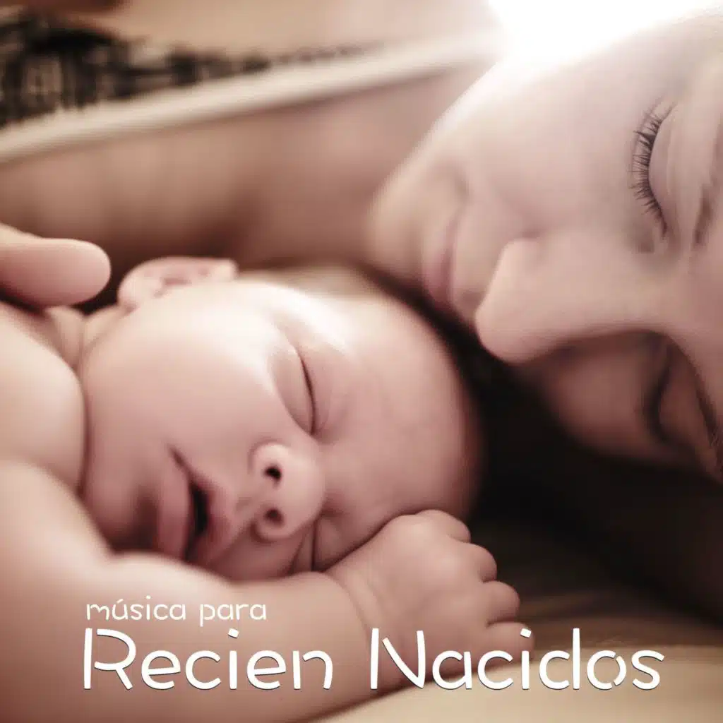 Música para Recien Nacidos: Canciones para Dormir Bebes