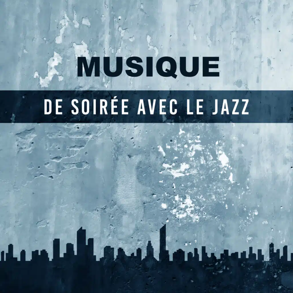 Musique de Soirée Avec le Jazz – Ambitieux Jazz Instrumental