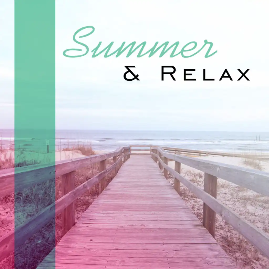 Summer & Relax – Deep Lounge, Peaceful Waves, Relaxing Music Therapy, Holiday Chill, Beach Music, Good Energy