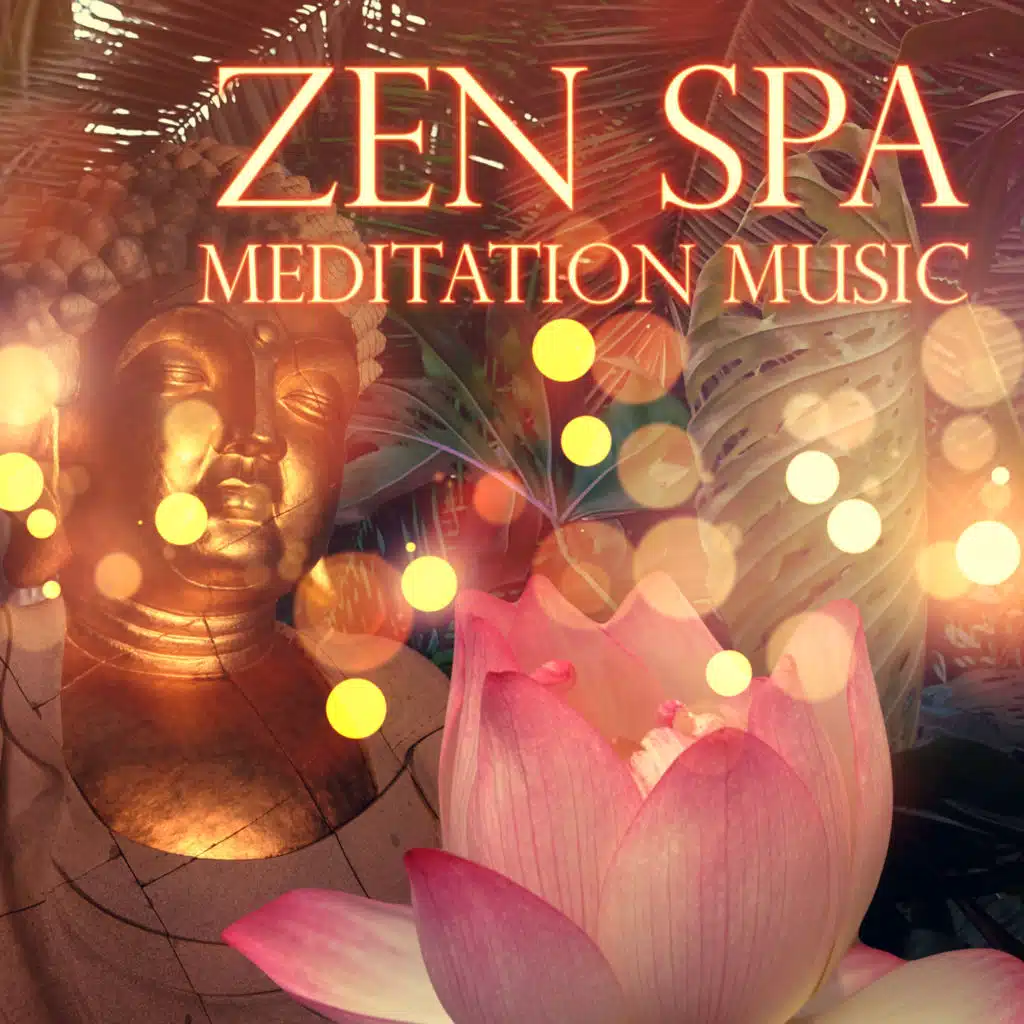 Zen Spa Meditation Music - Mindfulness, Healing, Health, Positive Thinking, Spa Relax and Restful Sleep, Relaxation, Yoga, Massage Sound Therapy