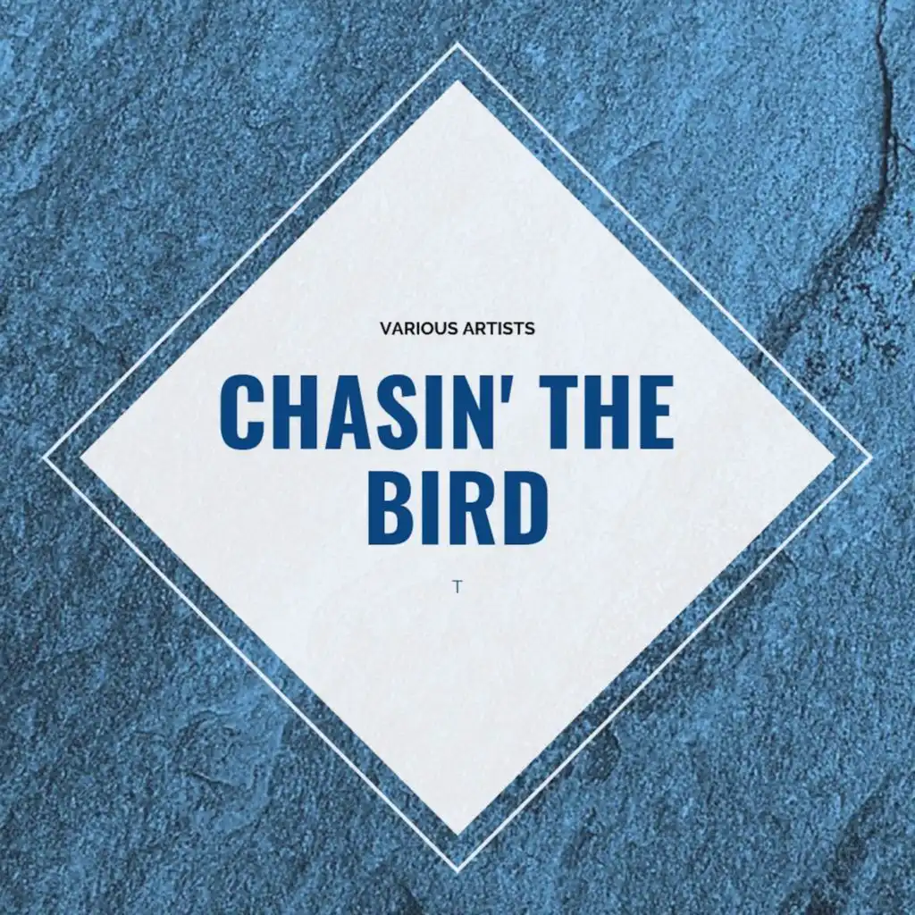 Chasin' the Bird (Take 4)
