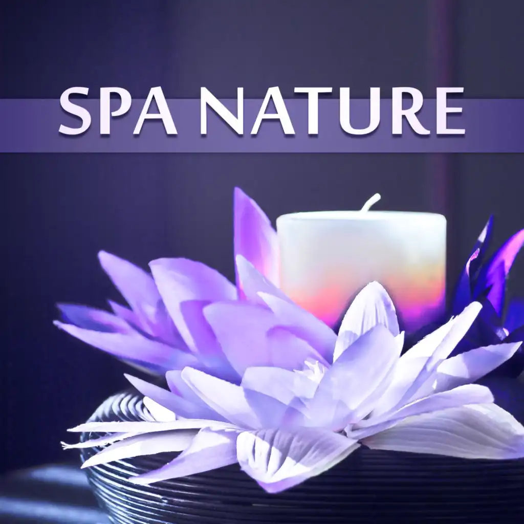 Spa Nature – Soft Natural Sounds for Spa Treatments, Beauty Parlour, Full of Relaxing Music