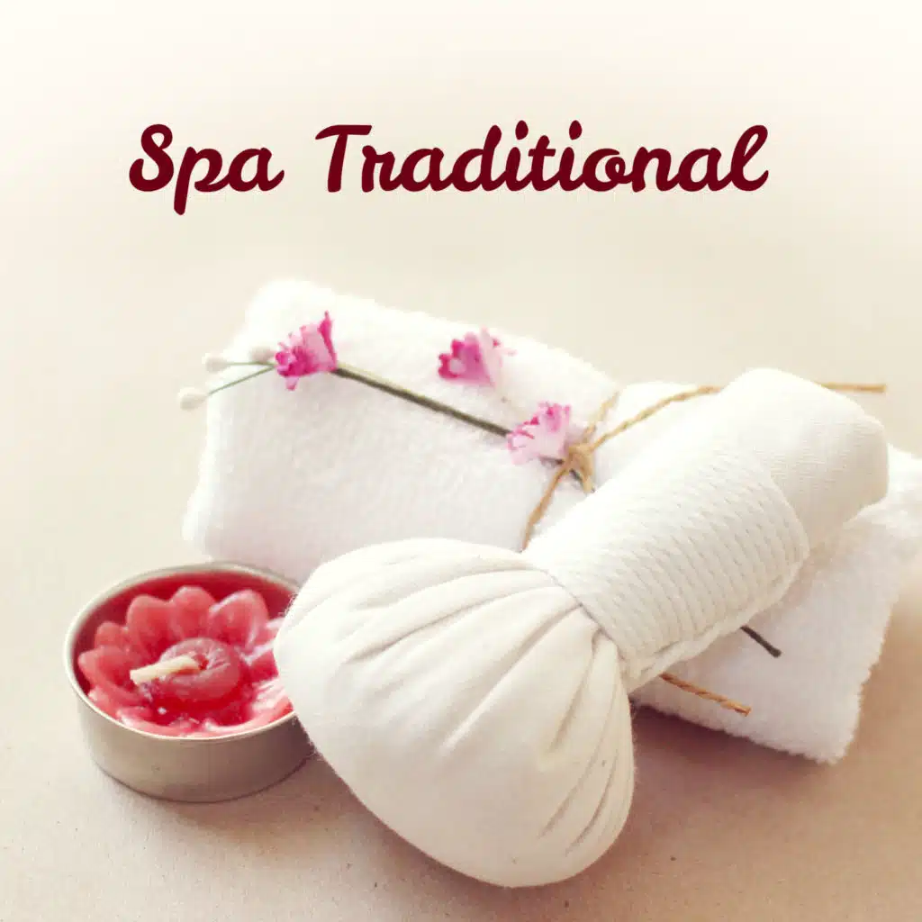 Spa Traditional – New Age 2017, Music for Massage, Spa, Wellness, Relaxing Music