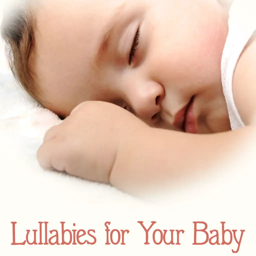 Lullabies for Your Baby – Sweet Dreaming, Best Music for Your Baby, Calming Sounds