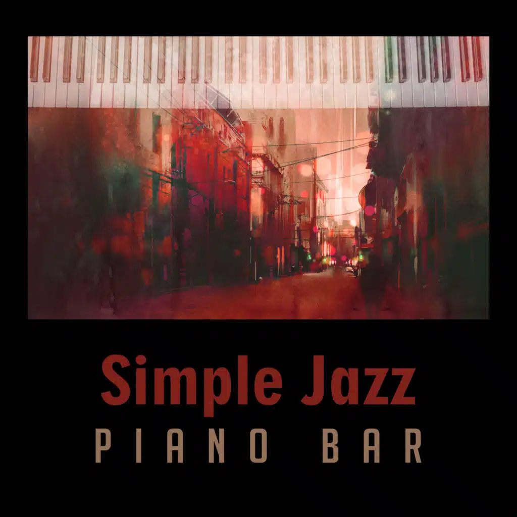 Simple Jazz Piano Bar – Calming Sounds, Stress Relief, Jazz Relaxation, Easy Listening, Smooth Note