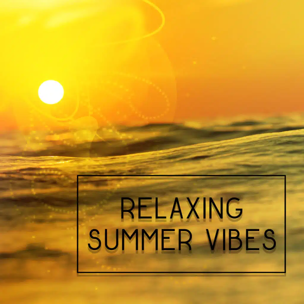 Relaxing Summer Vibes – Soothing Chill Out, Beach Lounge, Tropical Island, Inner Harmony