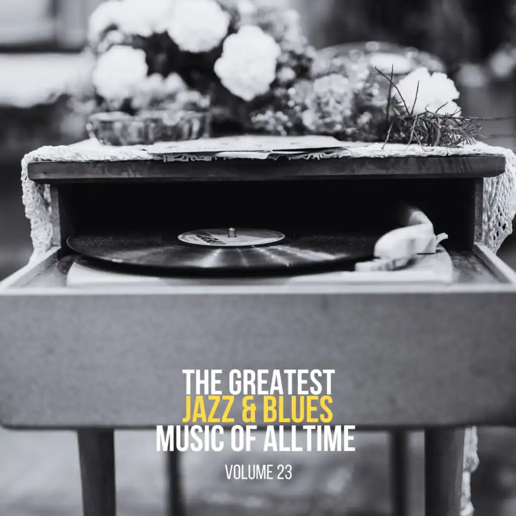 The Greatest Jazz & Blues Music of Alltime, Vol. 23