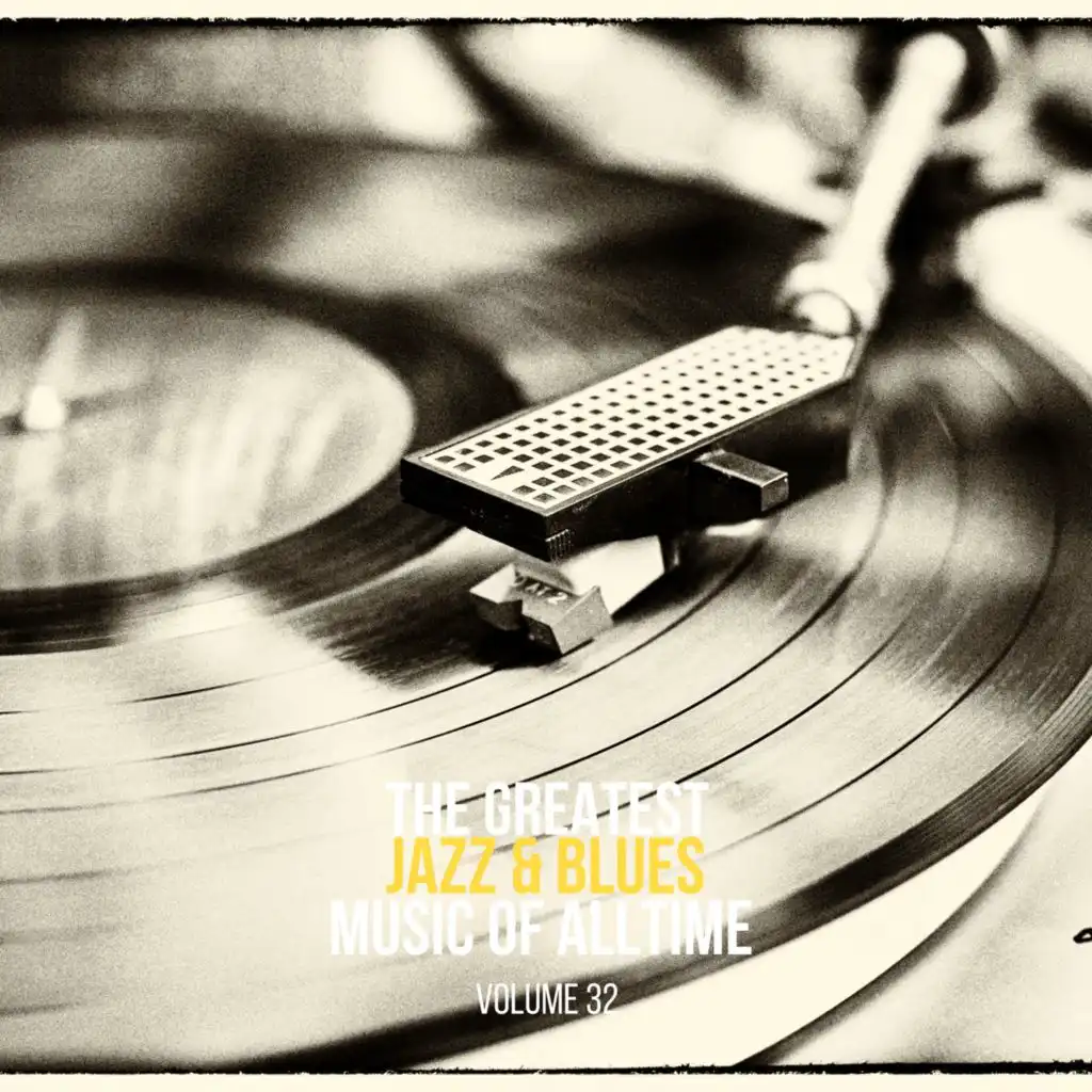 The Greatest Jazz & Blues Music of Alltime, Vol. 32