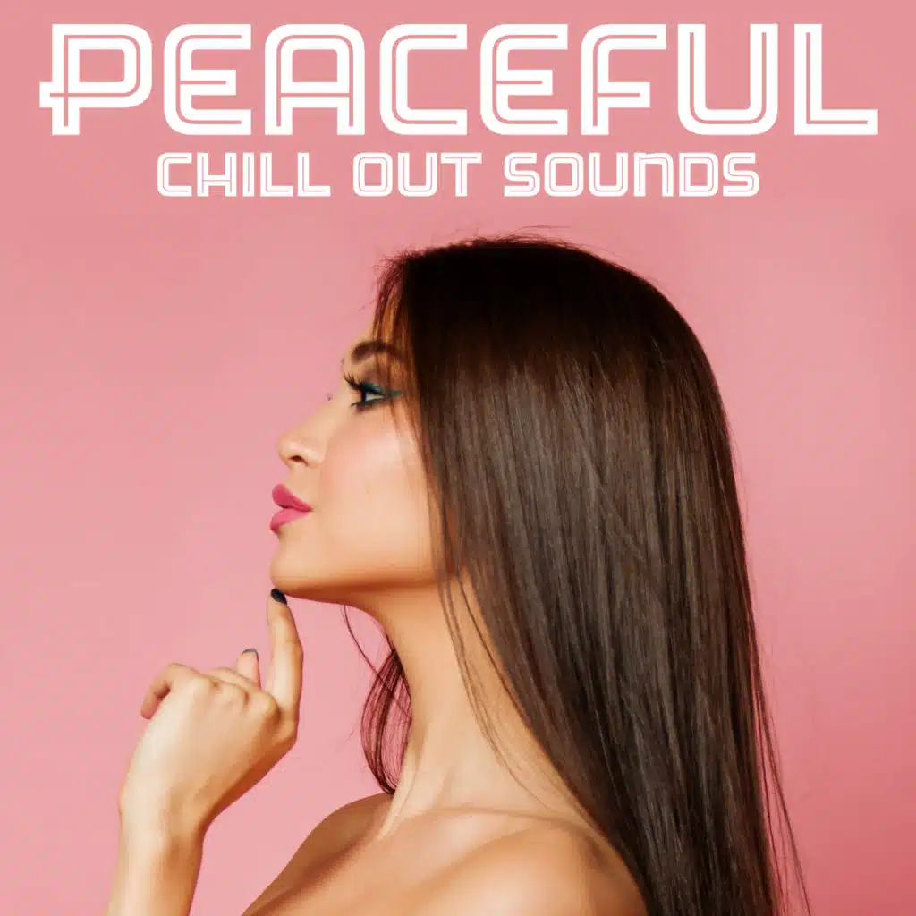 Peaceful Chill Out Sounds