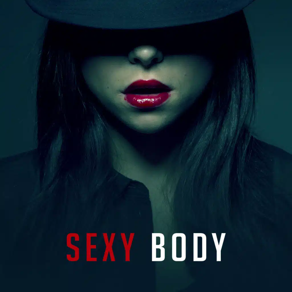 Sexy Body – Sensual Chill Out Music, Erotic Lounge, Deep Massage, Tantric Sex, Making Love, Caresses, Excitation