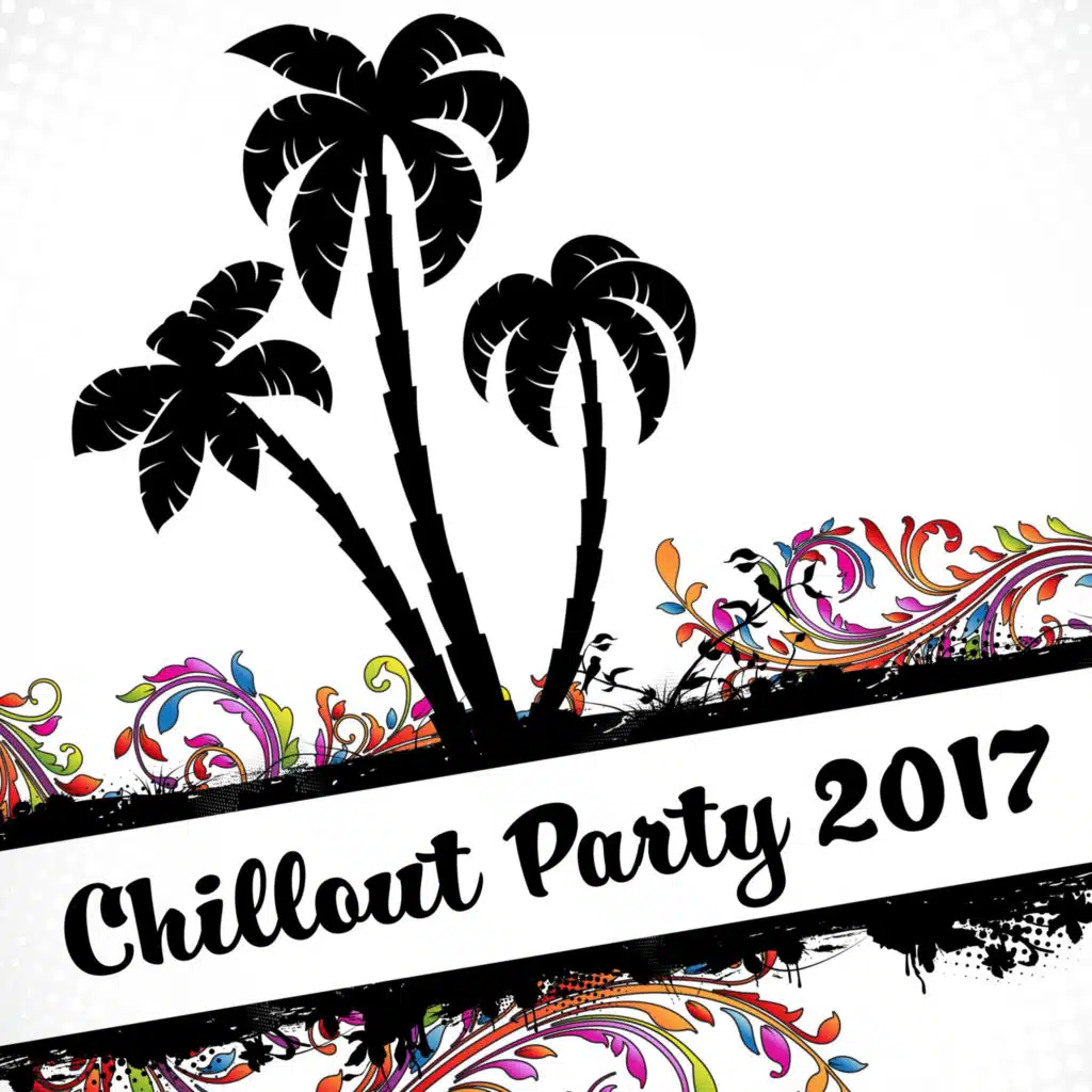 Chillout Party 2017 – Sexy Chillout 2017, Deep Relax, Summertime, Party, Sexy Chill Out, Lounge