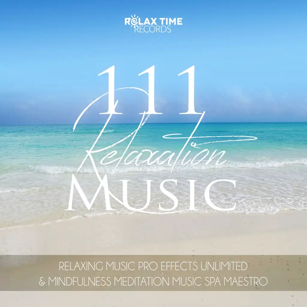 111 Relaxation Music - Spa, Massage, Relaxation, Meditation, Sleep Therapy, Relax Sessions, Natural White Noise