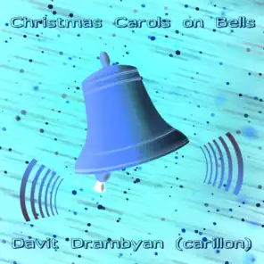 Christmas Carols on Bells (artistic interpretation): Carillon Music from the Largest Bell Tower of Europe