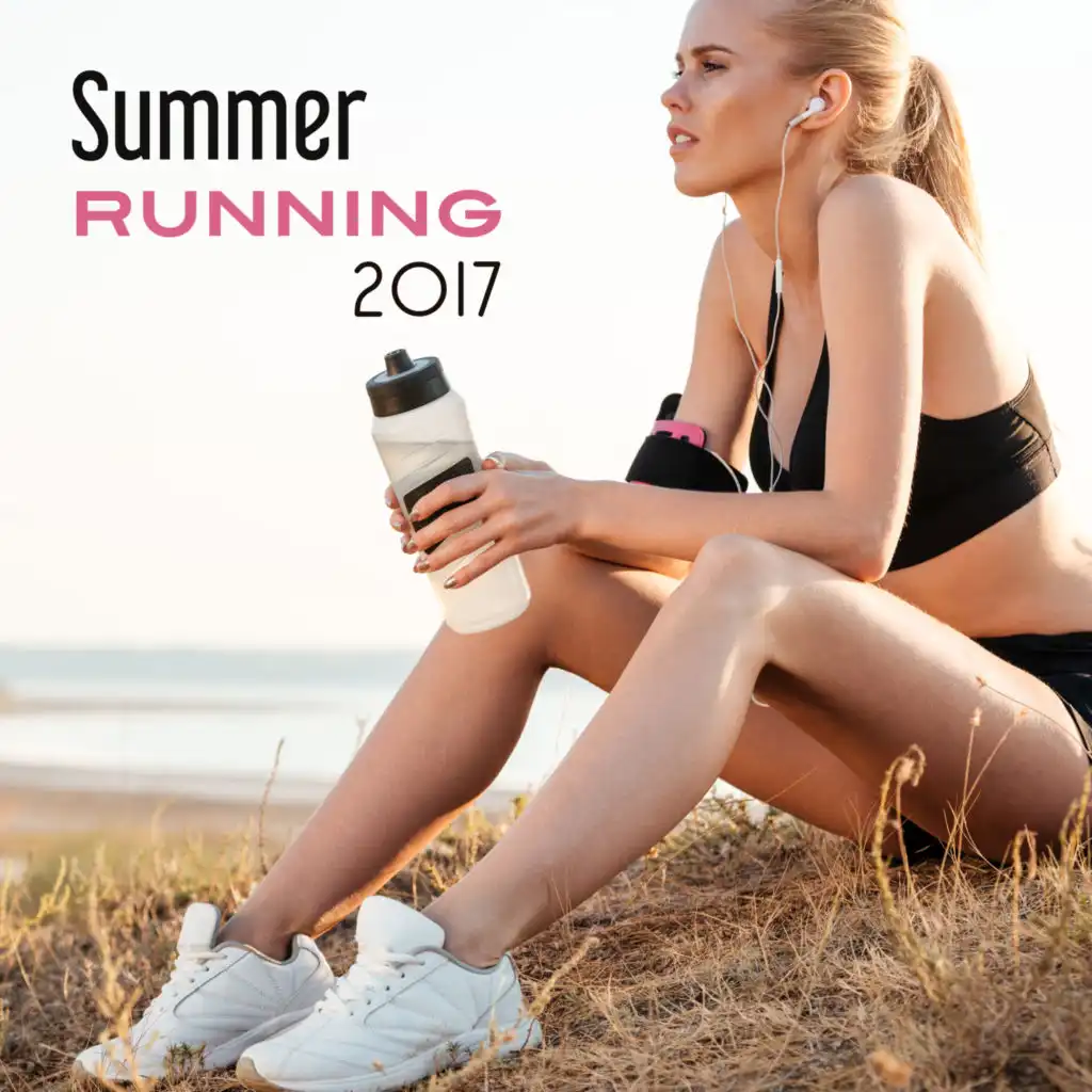Summer Running 2017 – Running Hits, Workout Music, Chill Out, Summer Lounge 2017