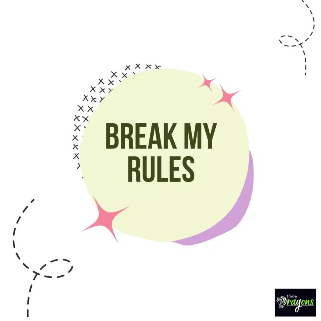 Break My Rules