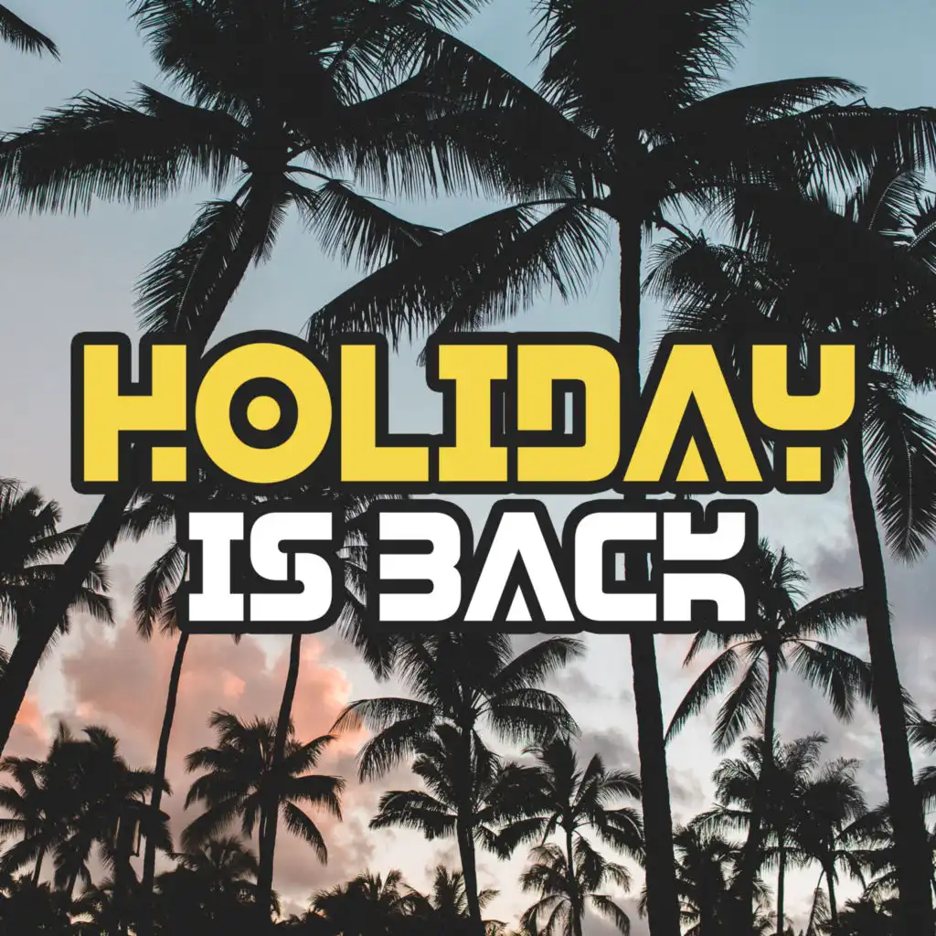 Holiday Is Back Chill Out Party Time Sexy Dance Deep Vibes Only