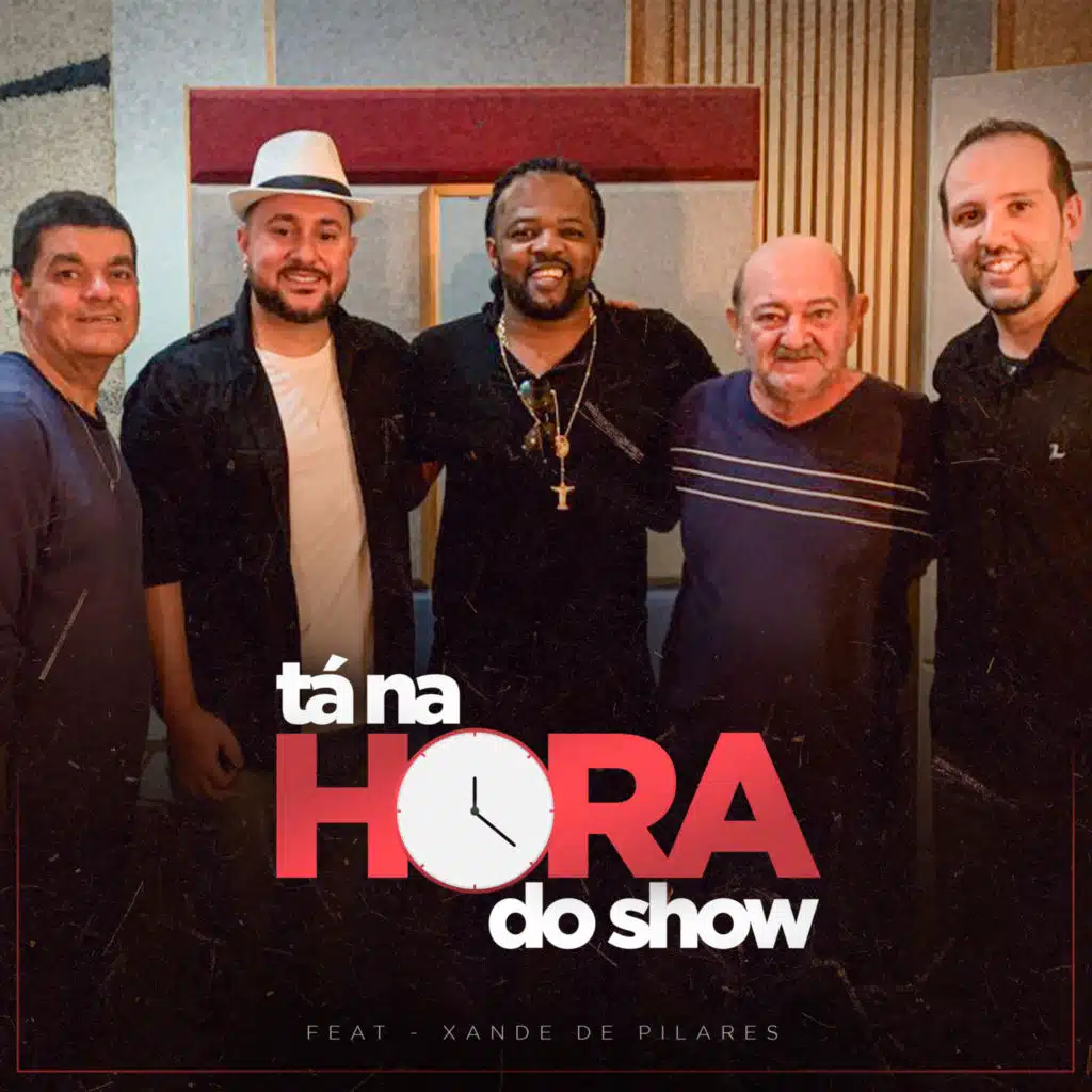 Tá na Hora do Show (feat. Xande de Pilares)