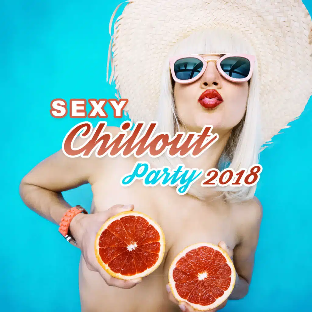 Sexy Chillout Party 2018