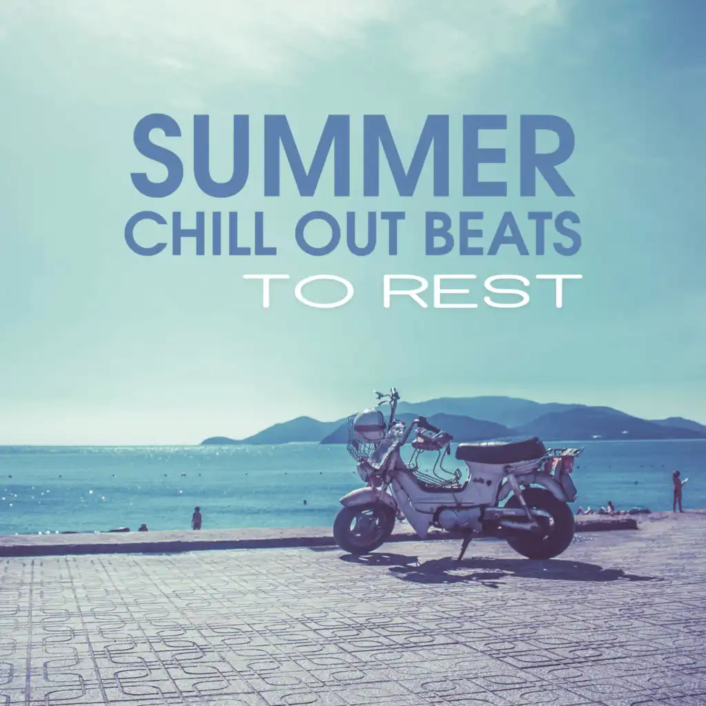 Summer Chill Out Beats to Rest – Calming Waves, Beach Beats, Rest a Bit, Relaxing Sounds