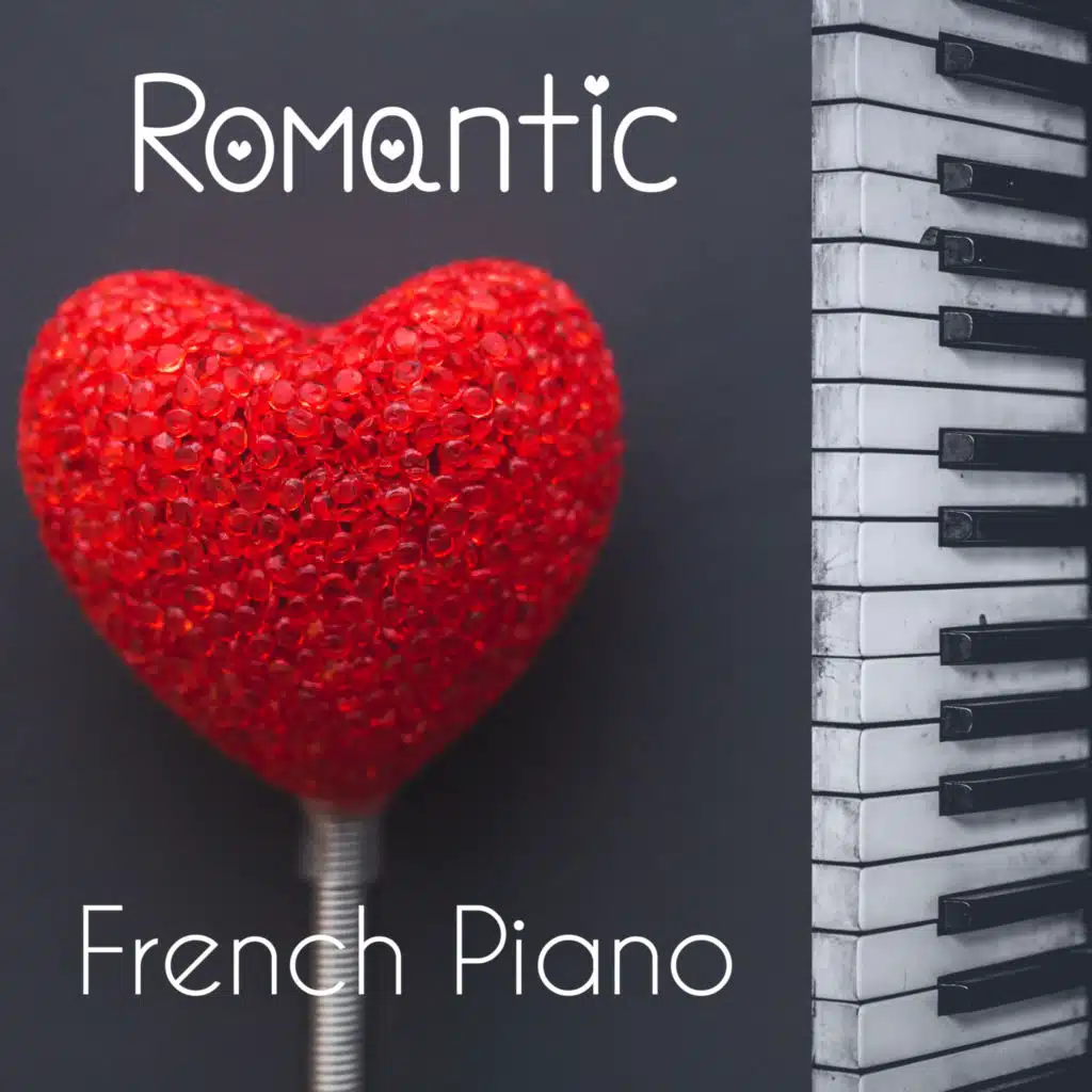 Romantic French Piano – Ambient Jazz Sounds, Excellent Background to Meal, Romantic Music