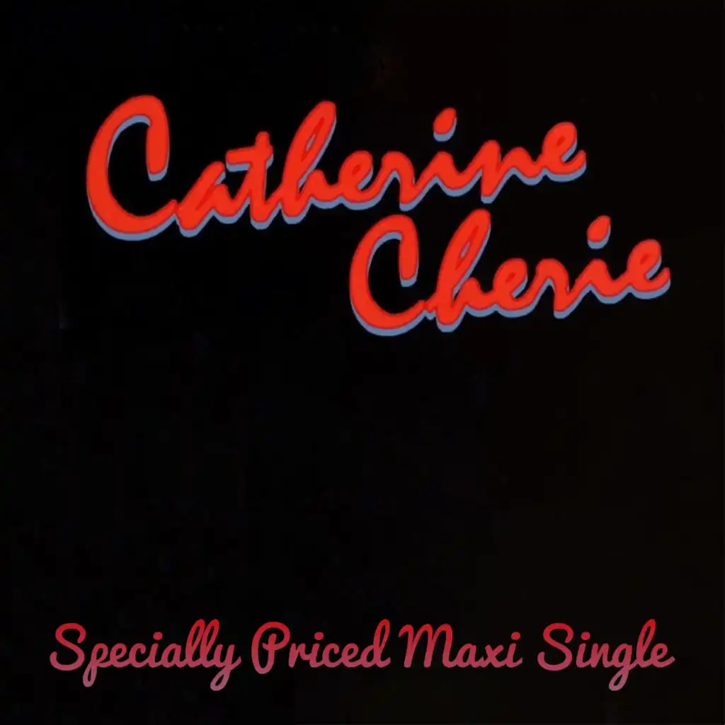 Catherine Cherie (Specially Priced Maxi Single)